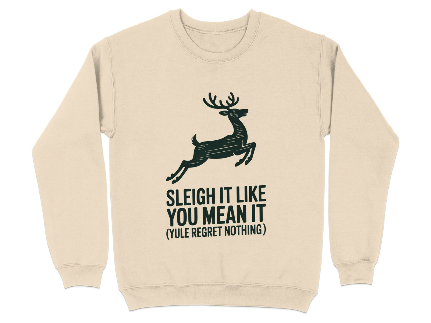 Sleigh It Like You Mean It Reindeer Sweatshirt product