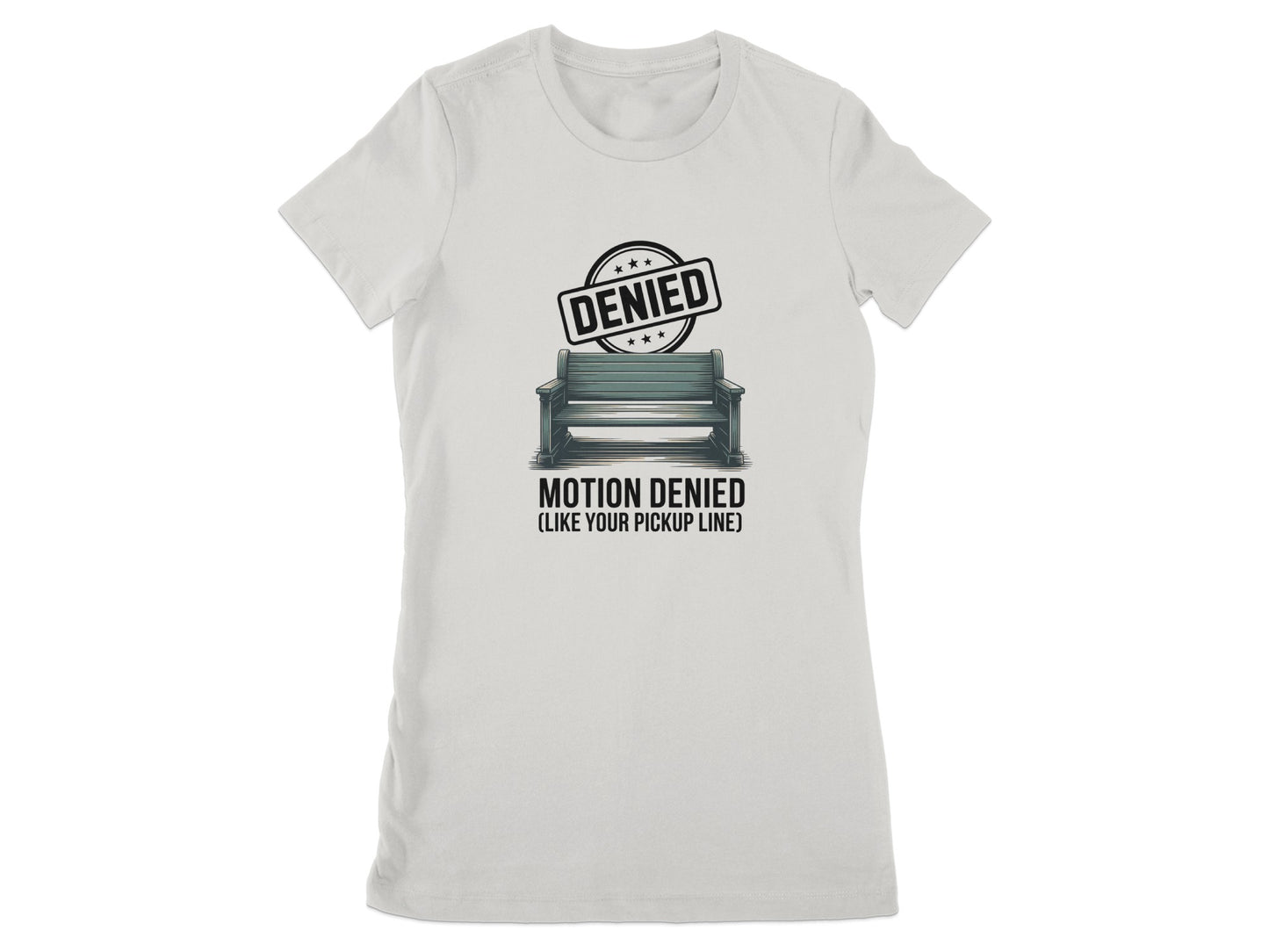 Motion Denied Like Your Pickup Line T-Shirt product