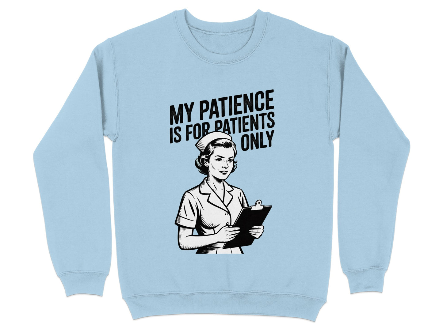 My Patience Is For Patients Only Sweatshirt product type