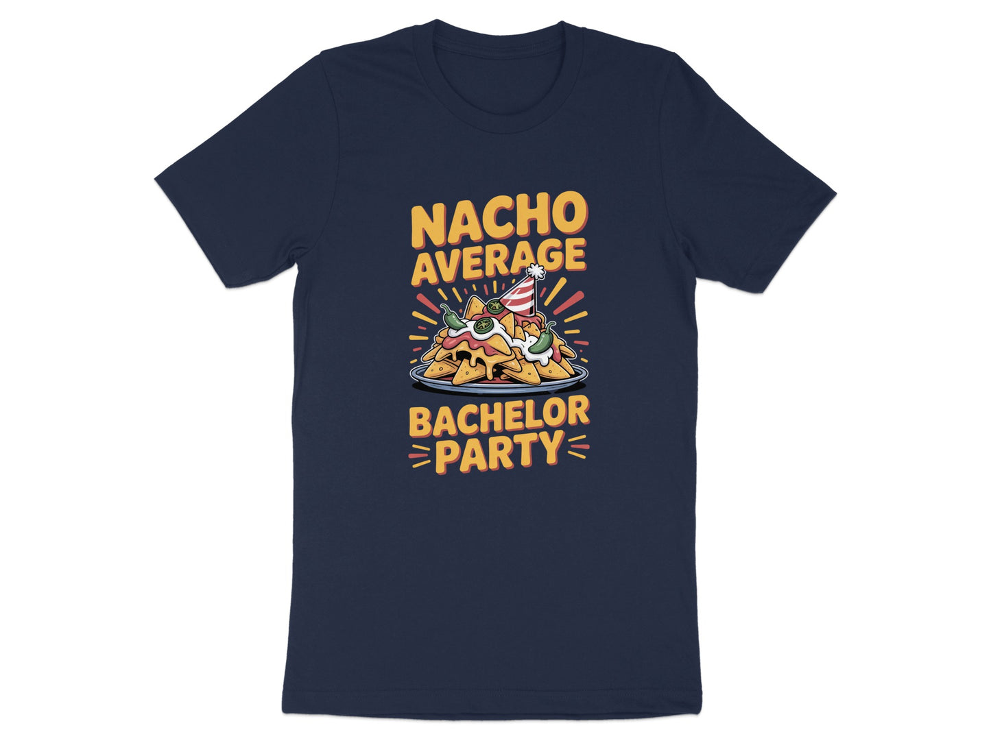 Nacho Average Bachelor Party Graphic T-Shirt Product