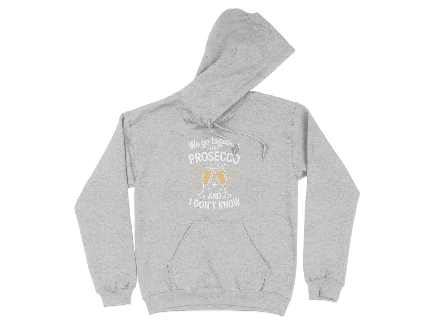 We go together like Prosecco Hoodie product