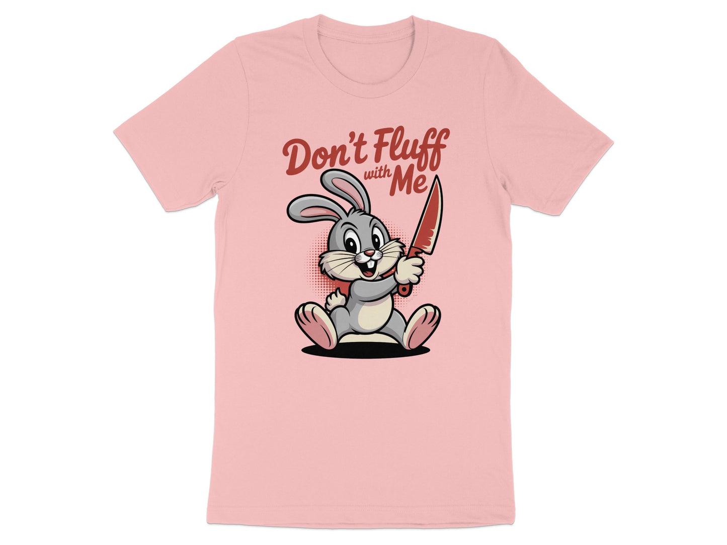 Don't Fluff with Me Bunny Shirt Fun Graphic Clothing product type