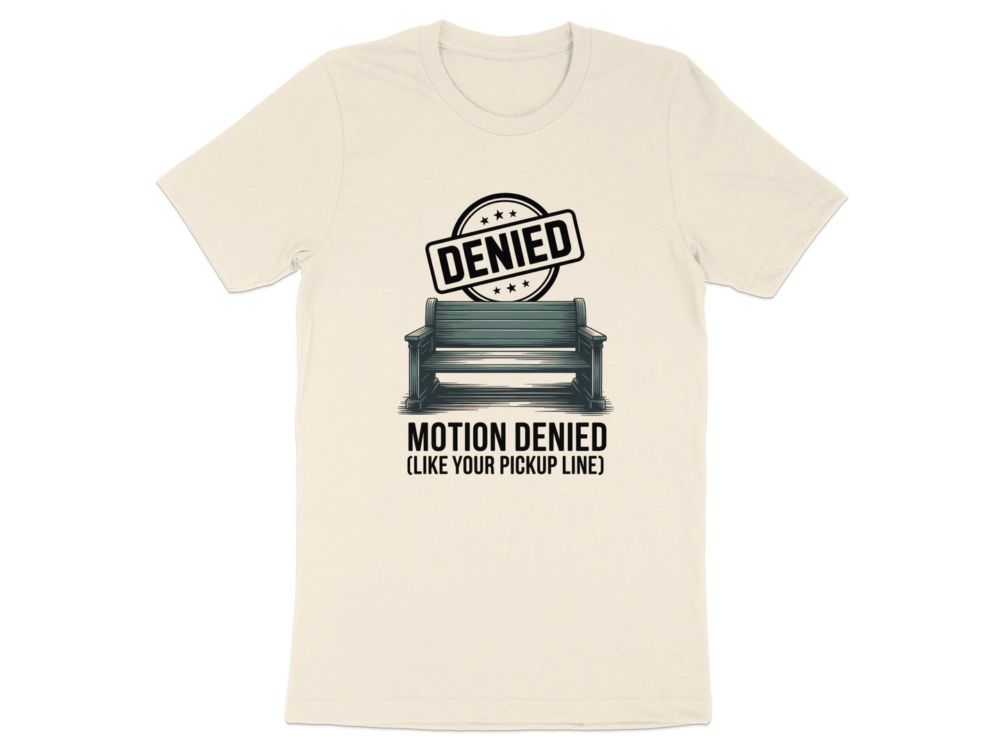 Funny Denied Motion Denied Pickup Line T-Shirt Product