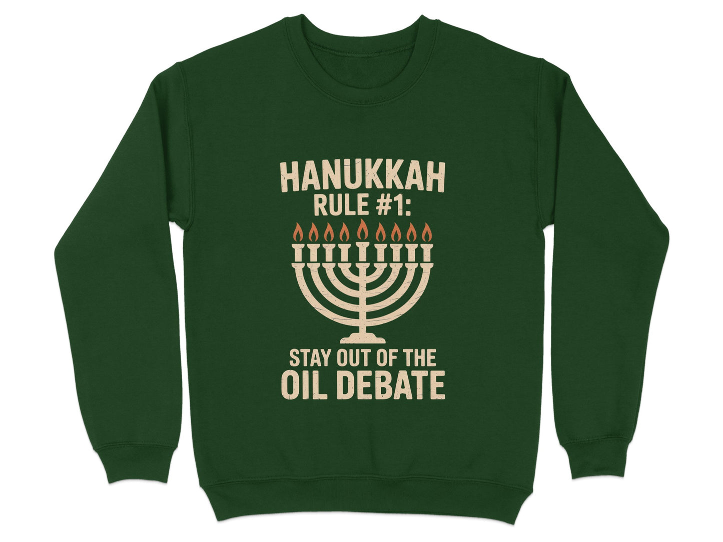 Hanukkah Rule Stay Out of Oil Debate Sweatshirt product