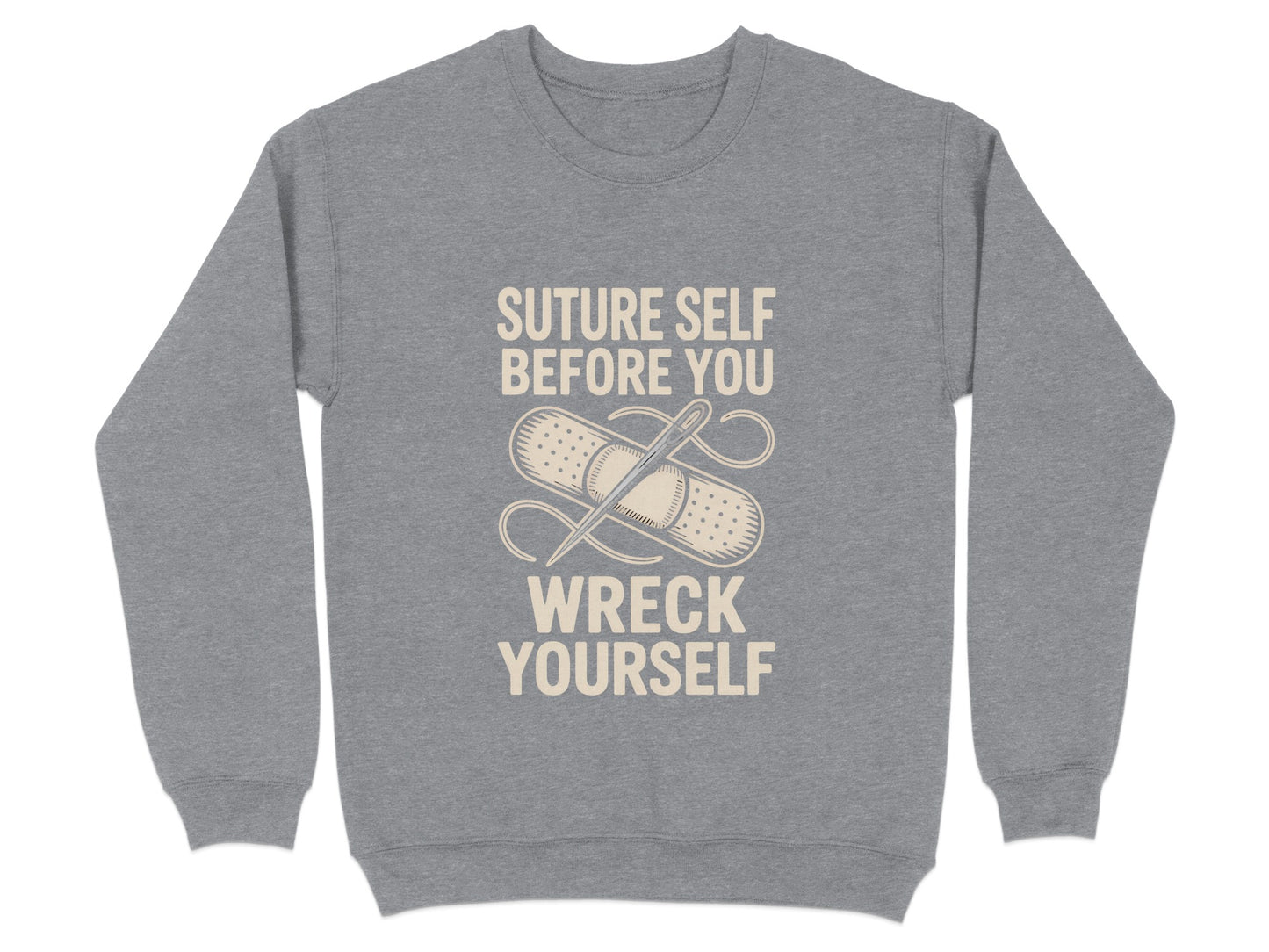Suture Self Before You Wreck Yourself Sweatshirt product