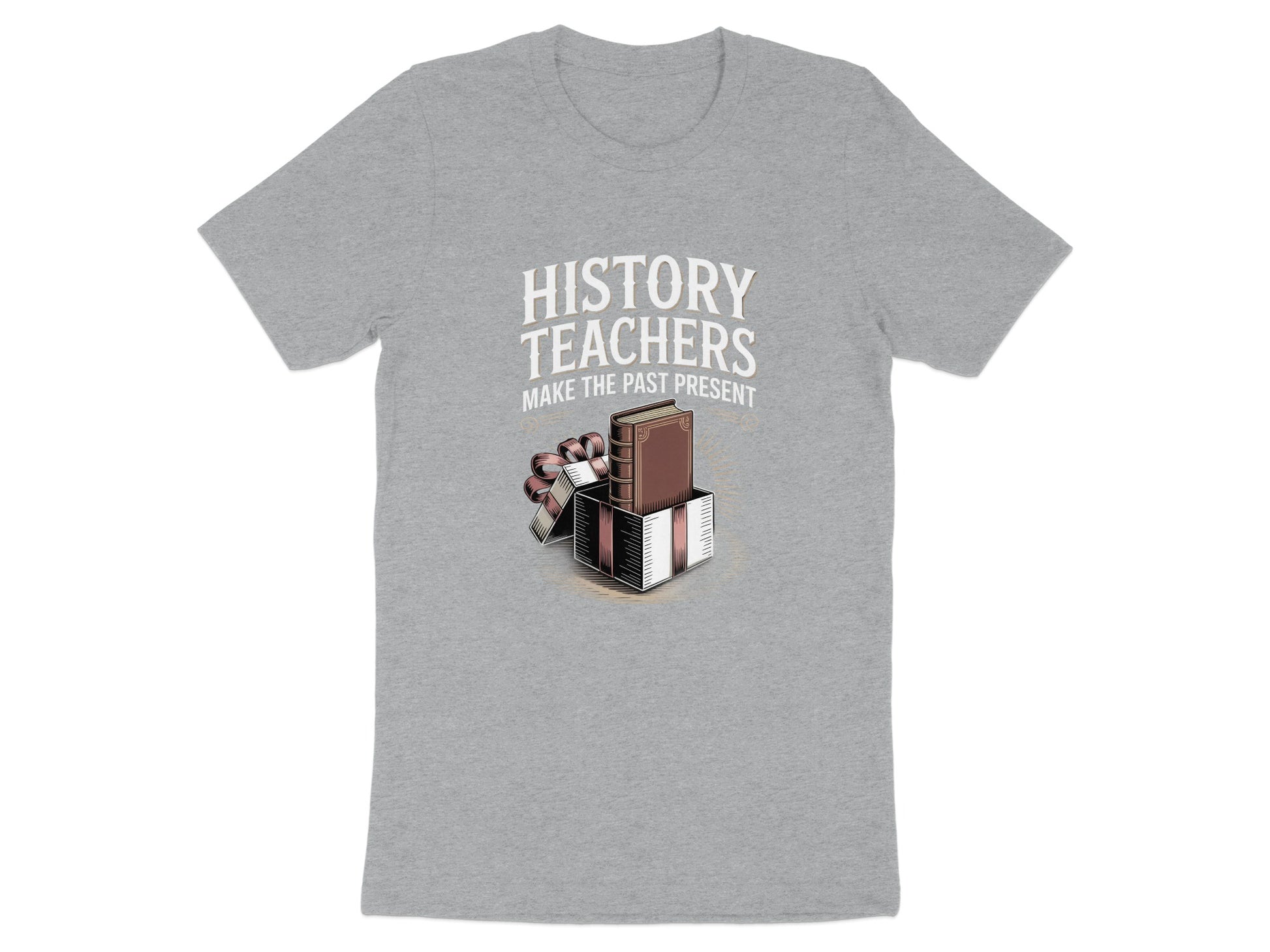 History Teachers Make the Past Present T-shirt product