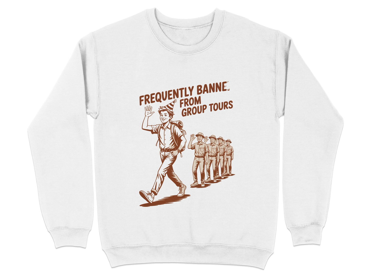 Frequently Banned From Group Tours Sweatshirt product type