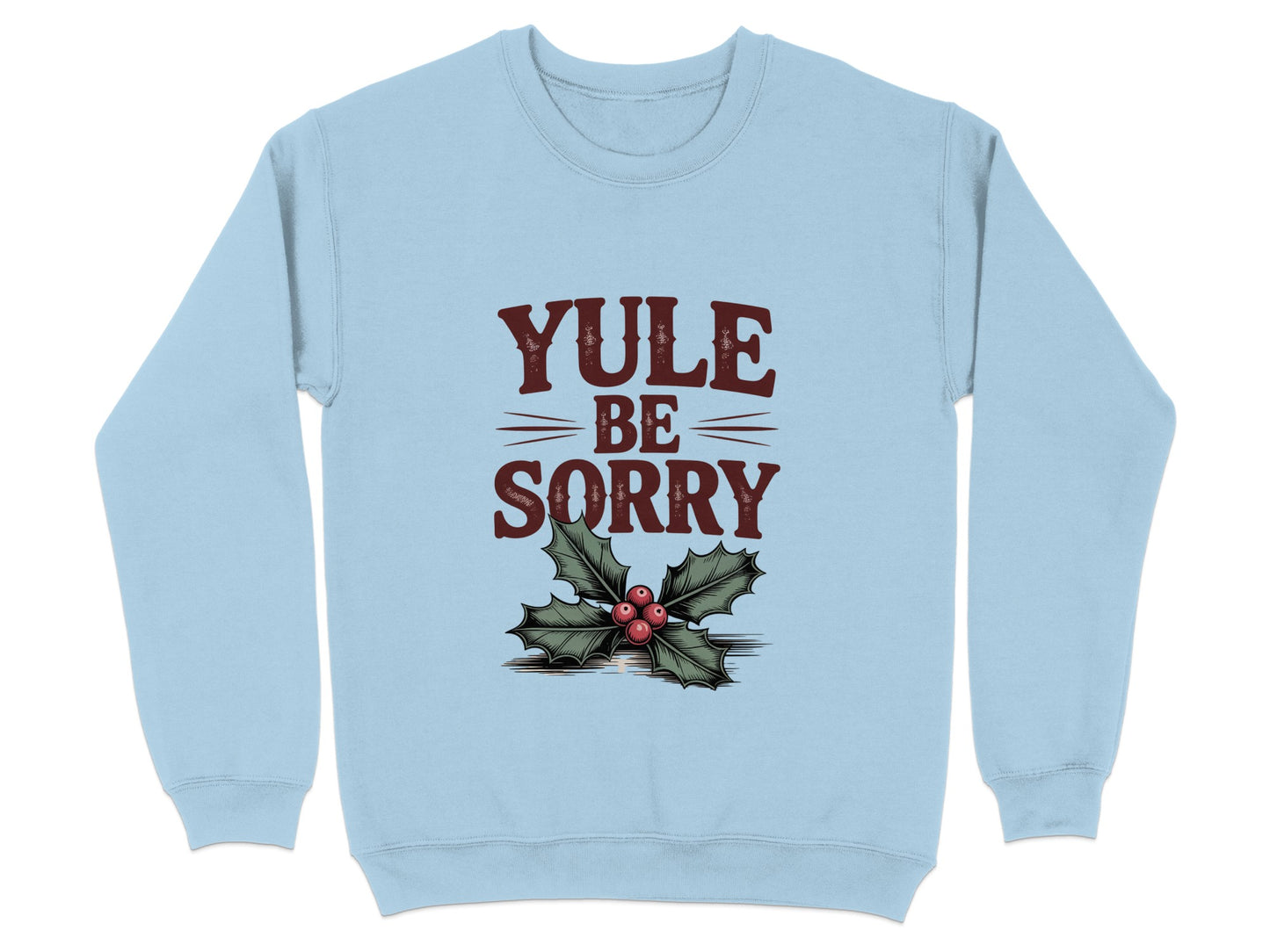 Yule Be Sorry Christmas Sweatshirt product type