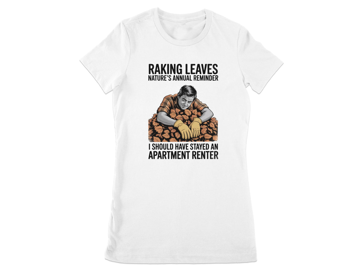 Raking Leaves Reminder Apartment Renter T-shirt product