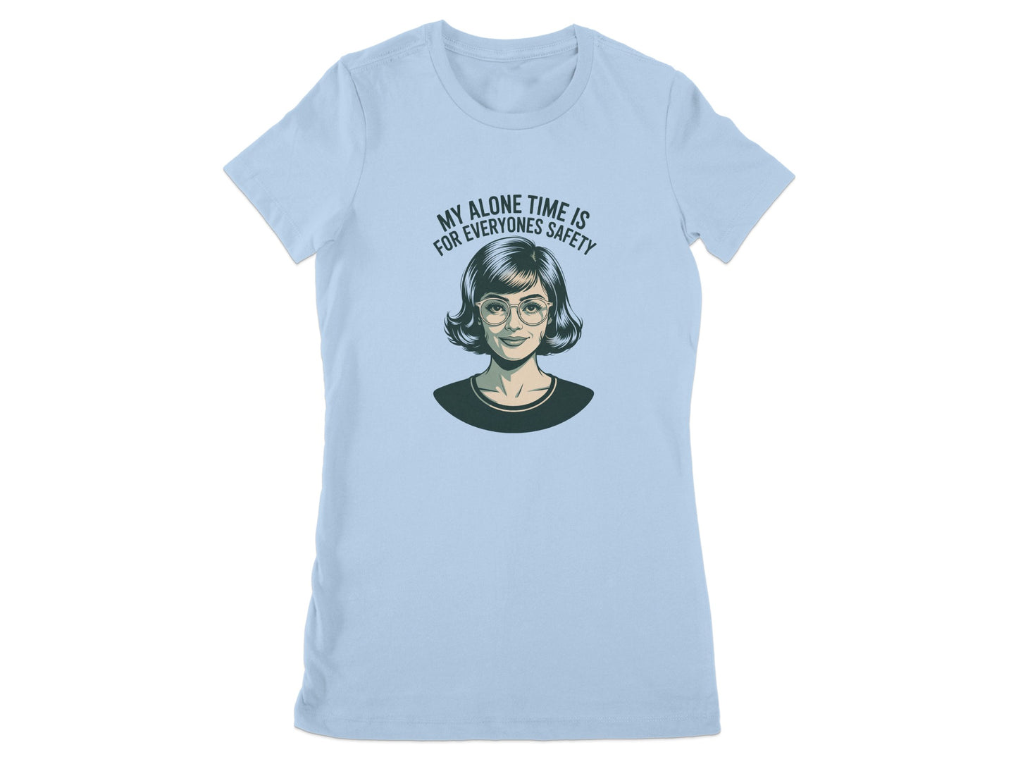 My Alone Time Is For Everyone's Safety T-Shirt product