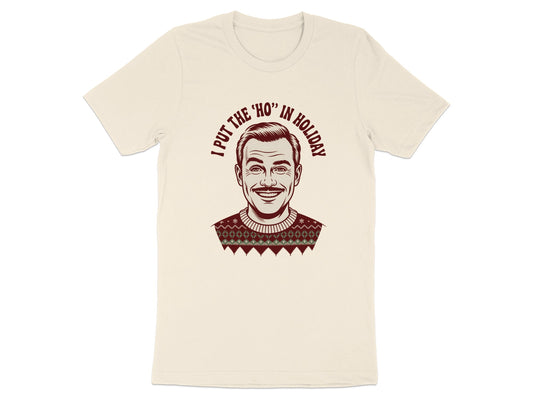 I Put The Ho In Holiday Graphic T-Shirt product type