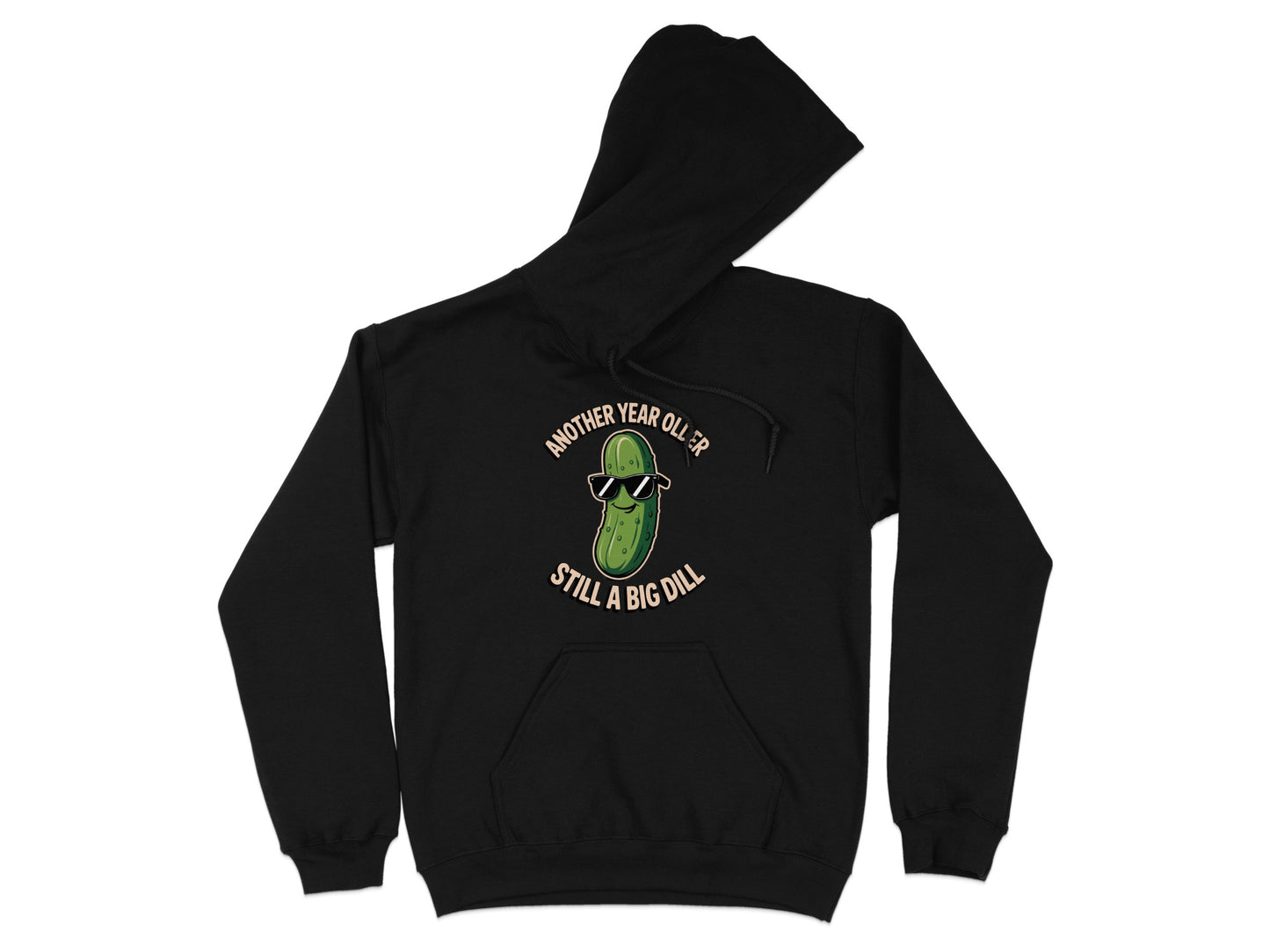 Another Year Older Still a Big Dill Hoodie product type