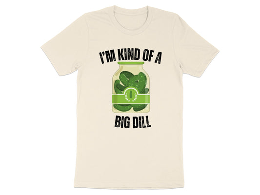 I'm Kind of a Big Dill Funny Graphic T-shirt product