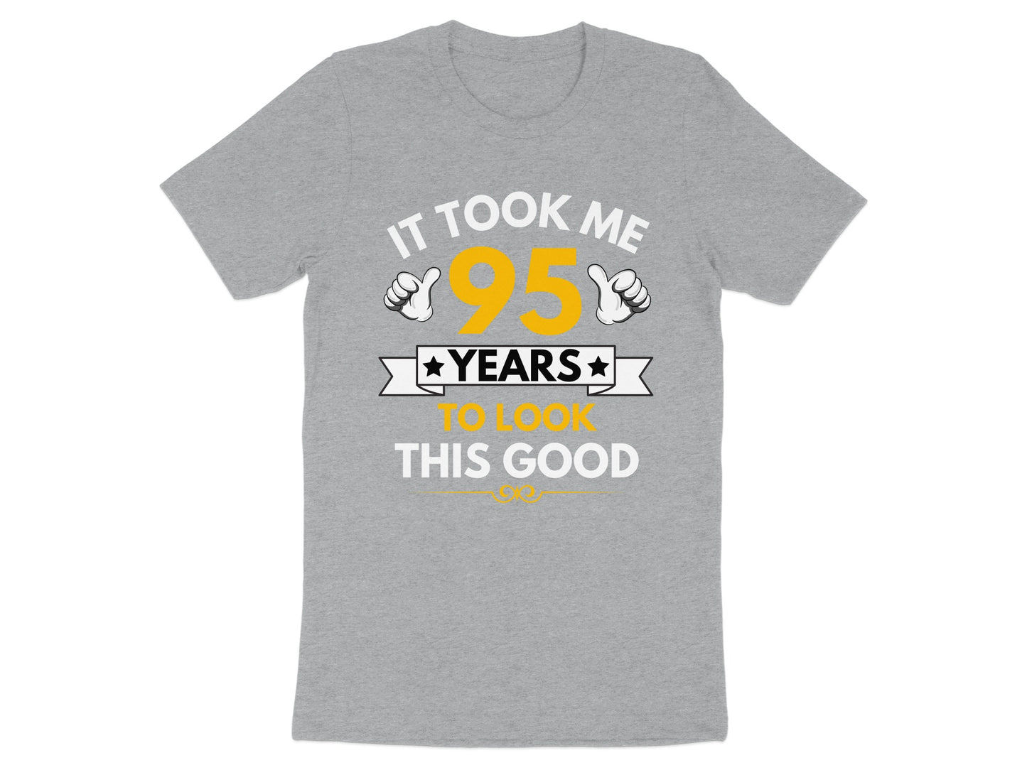 It Took Me 95 Years To Look This Good product type