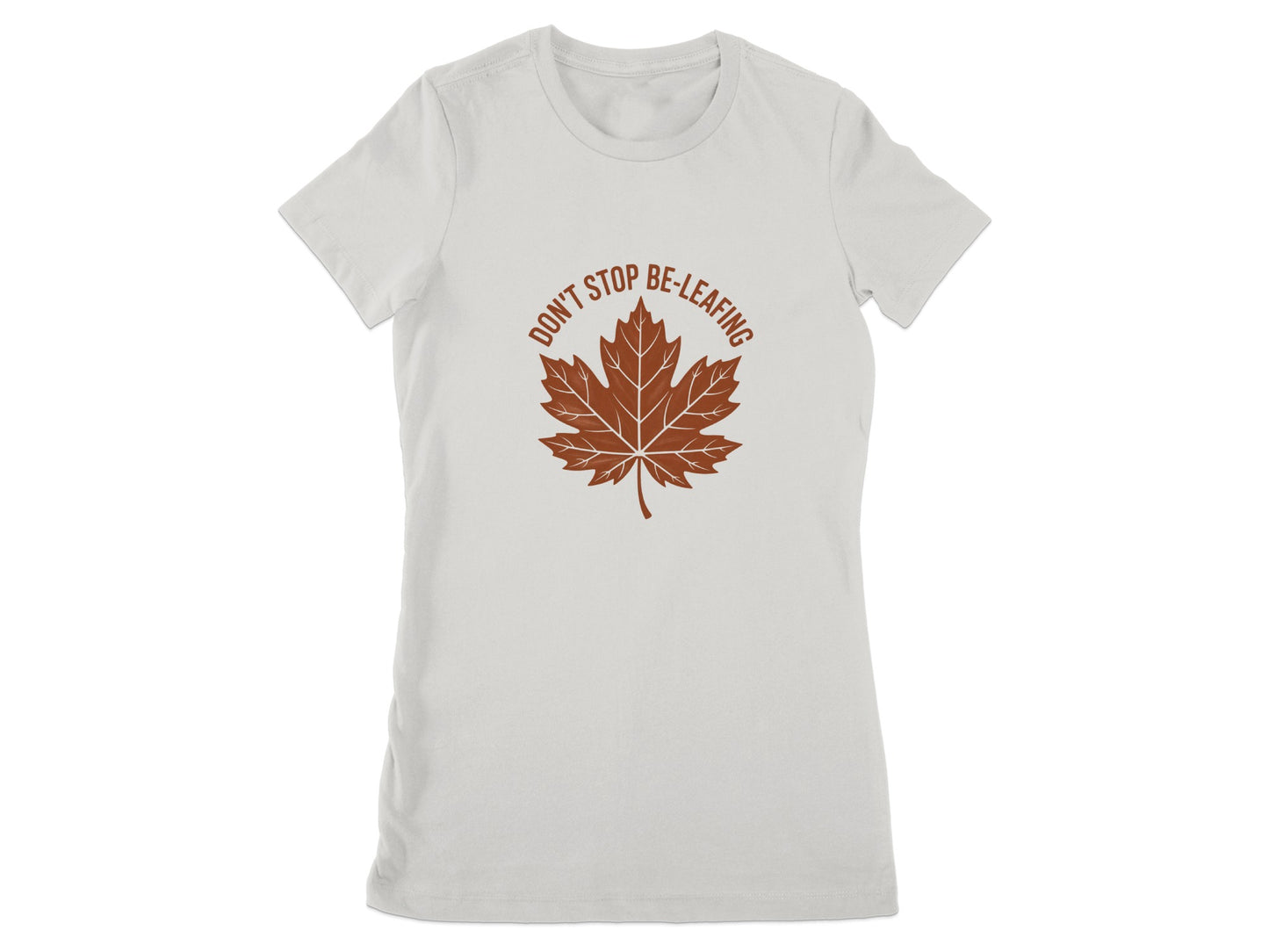 Don't Stop Be-Leafing Maple Leaf Graphic T-Shirt product type