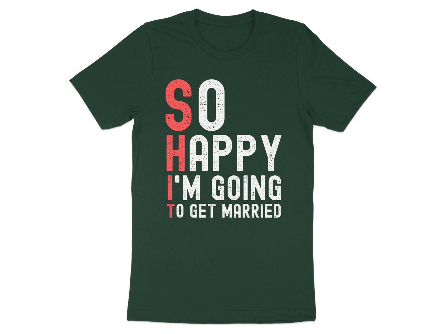 So Happy I'm Going To Get Married T-shirt product