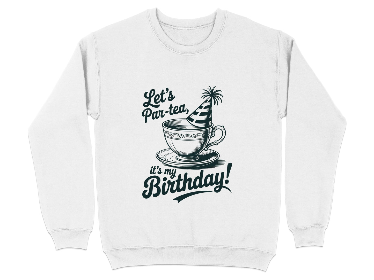 Let's Par-tea It's My Birthday Sweatshirt product