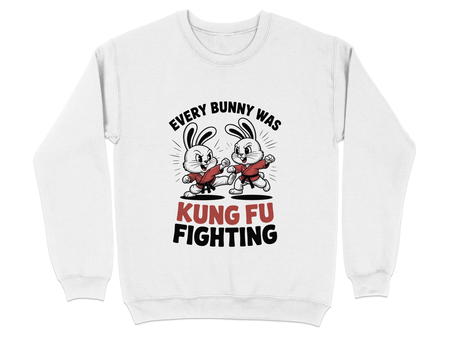 Every Bunny Was Kung Fu Fighting Sweatshirt product
