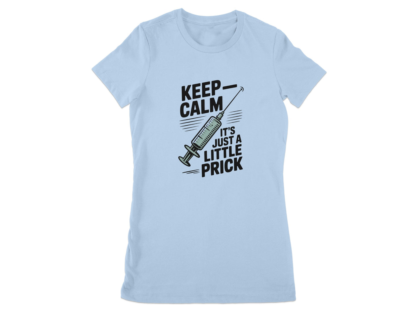 Keep Calm It's Just A Little Prick T-shirt product