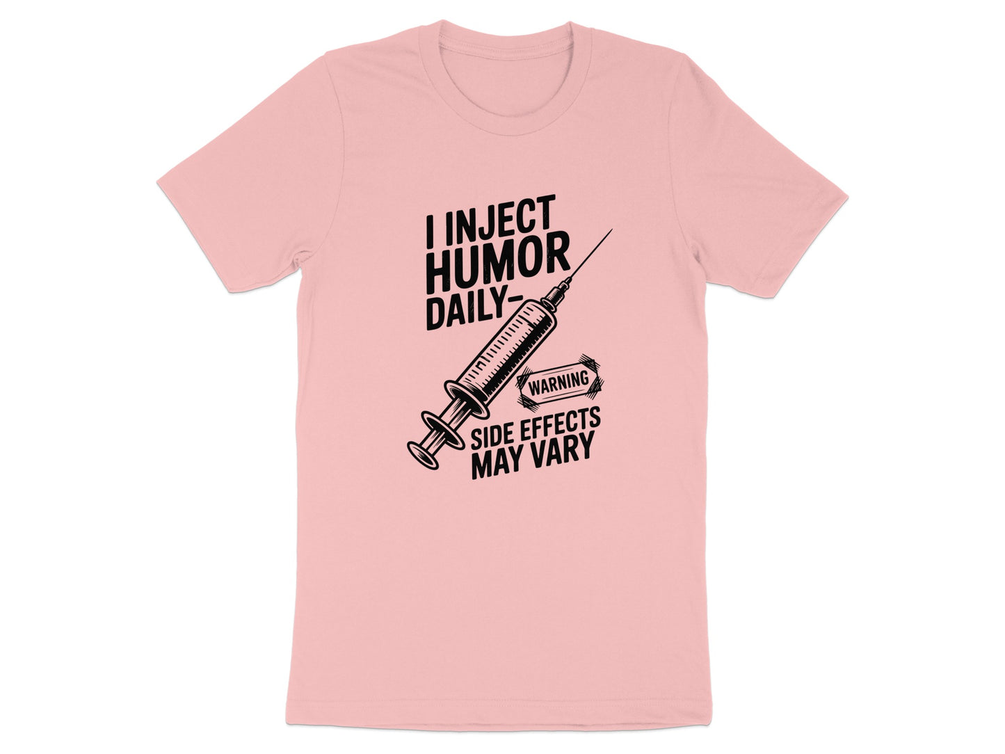 I Inject Humor Daily Warning Side Effects May Vary product type