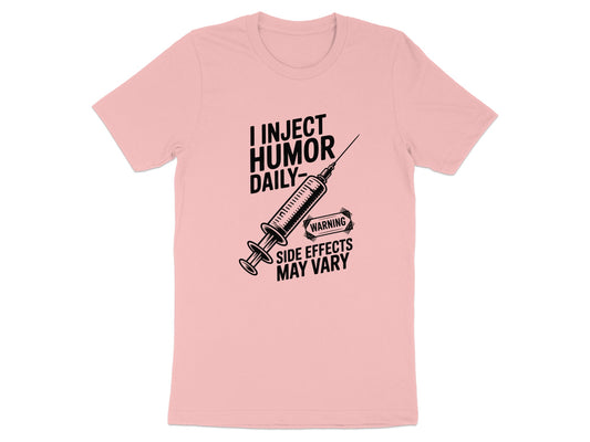 I Inject Humor Daily Warning Side Effects May Vary product type