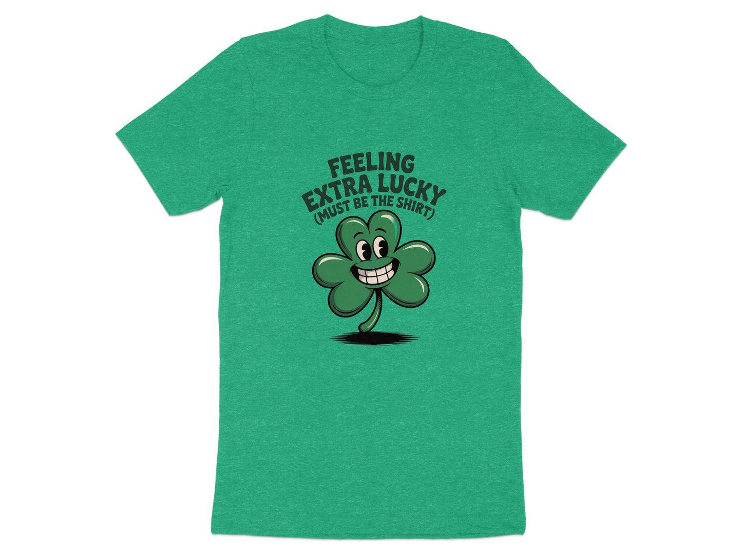 Feeling Extra Lucky Must Be The Shirt T-shirt product