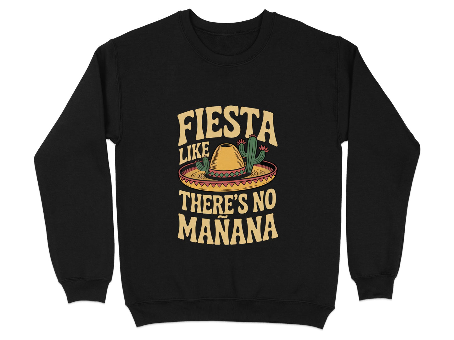 Fiesta Like There's No Mañana Sweatshirt product