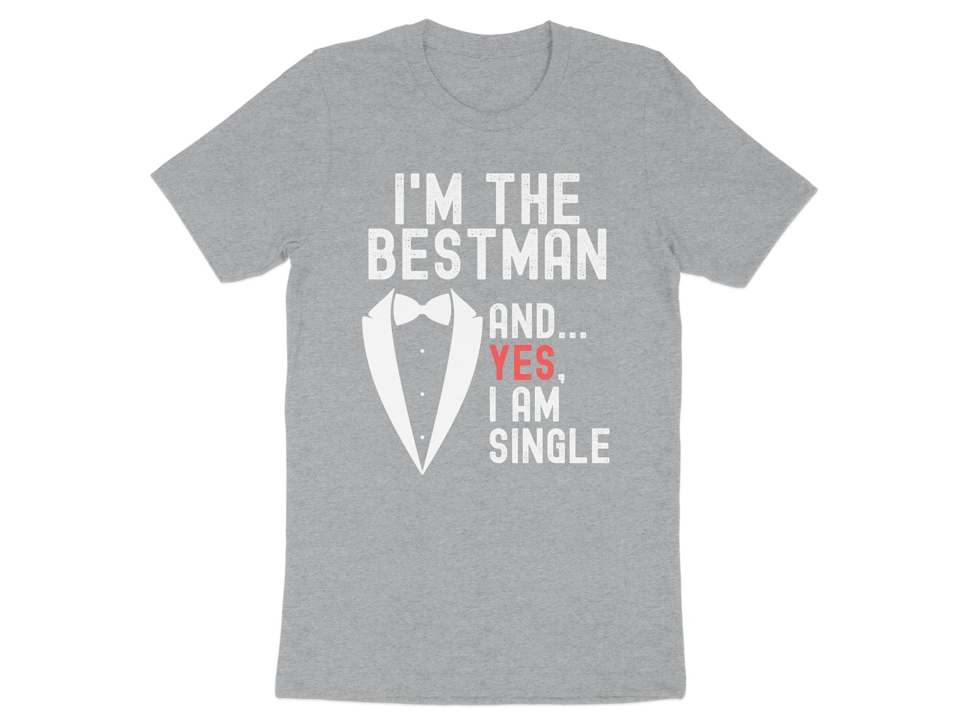 I'm The Bestman And Yes I Am Single Funny Shirt product