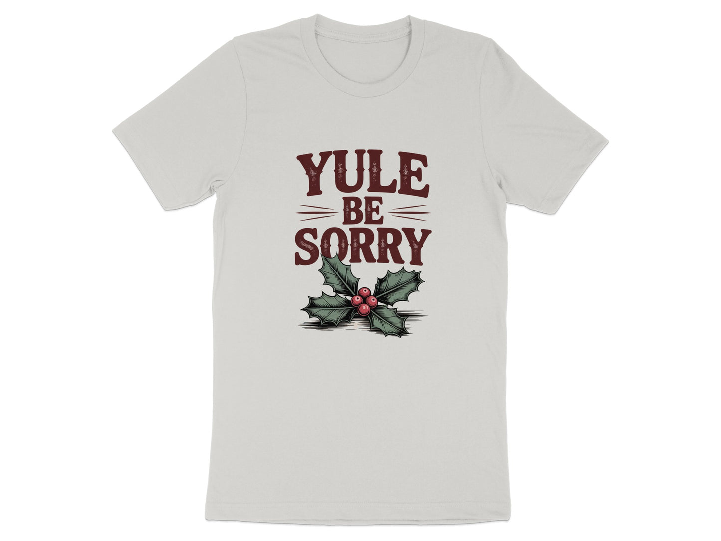 Yule Be Sorry Christmas Unisex Short Sleeve T-Shirt product type