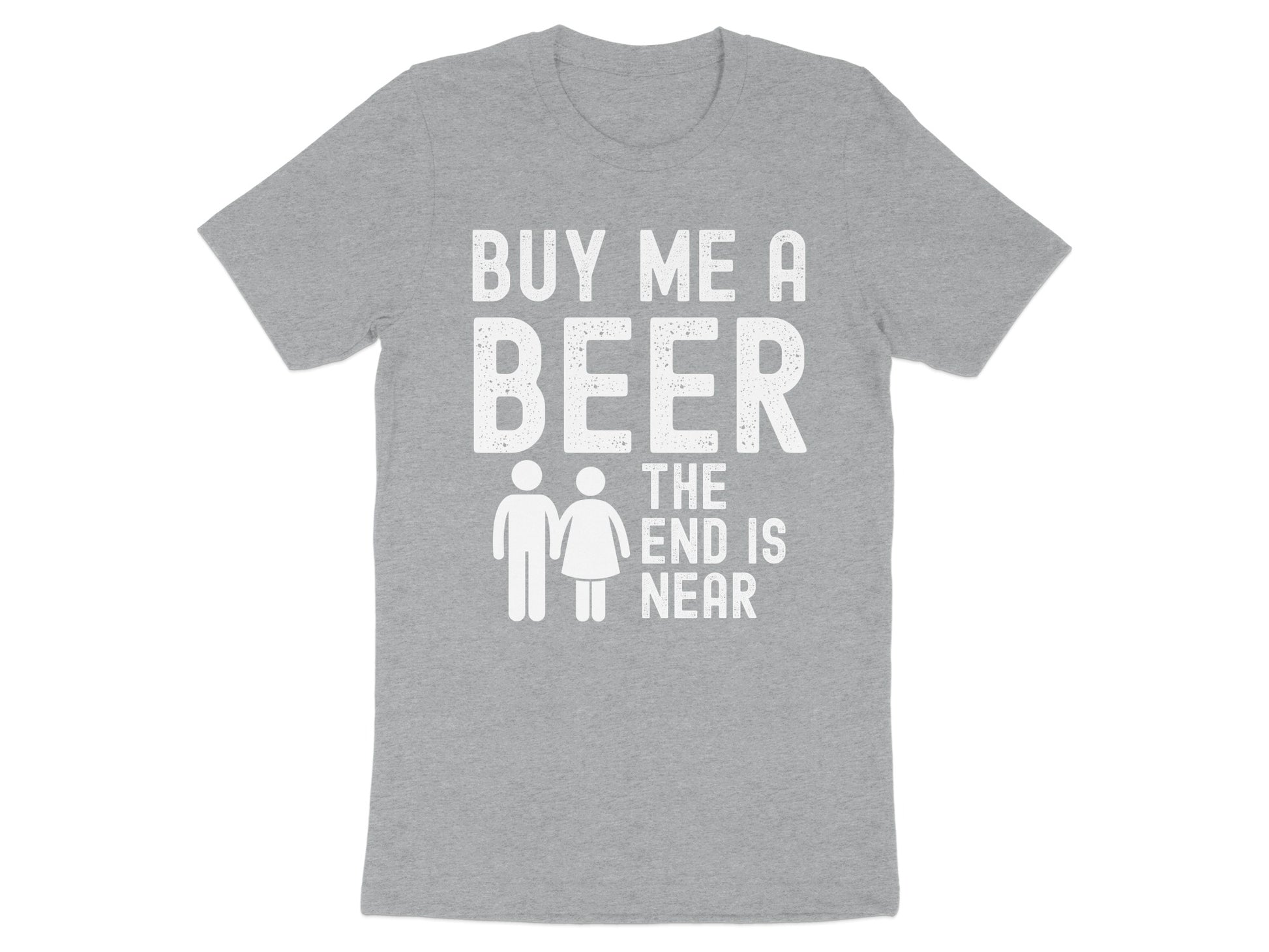 Buy Me A Beer The End Is Near T-Shirt product