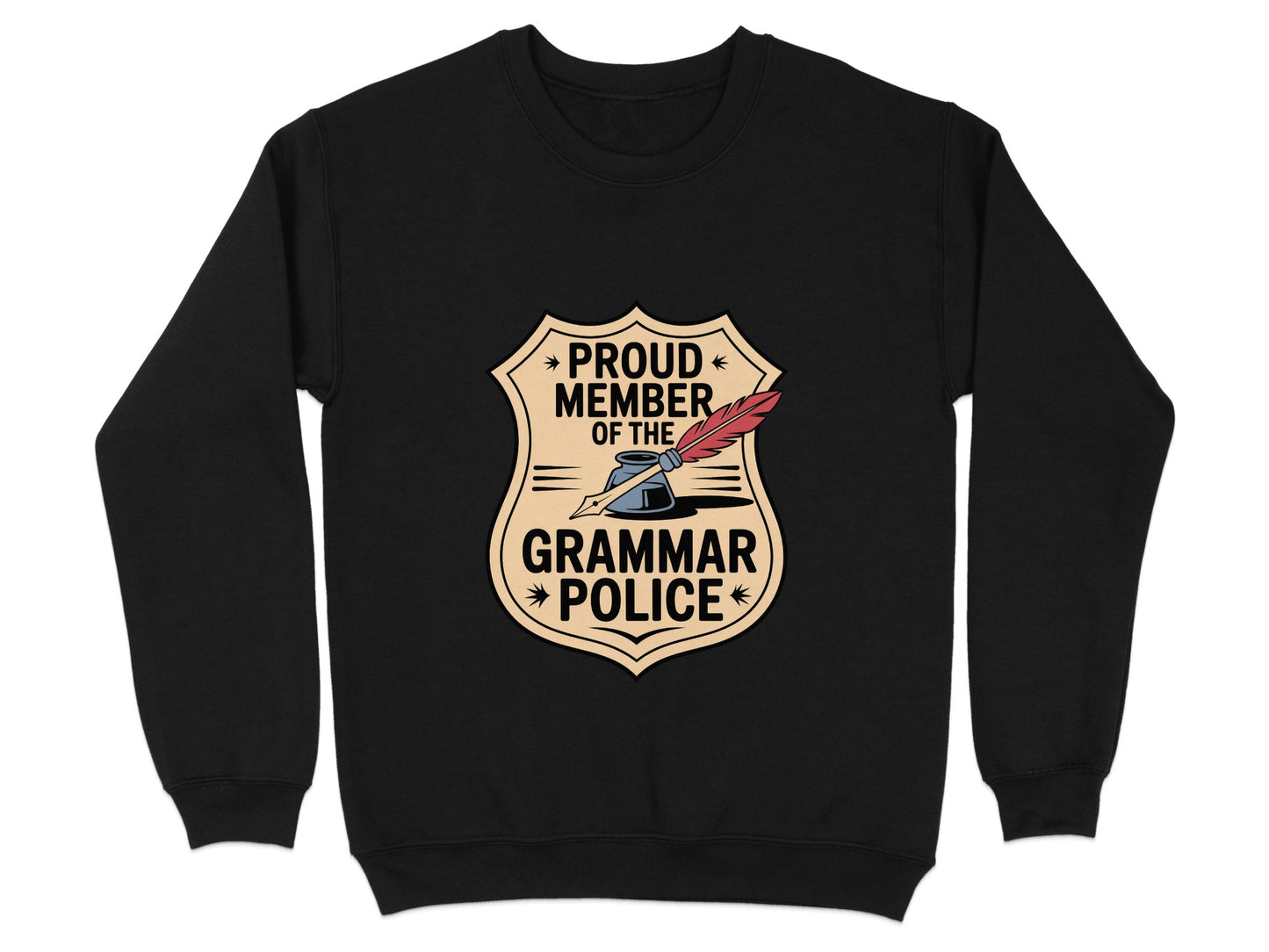 Proud Member of the Grammar Police Sweatshirt
