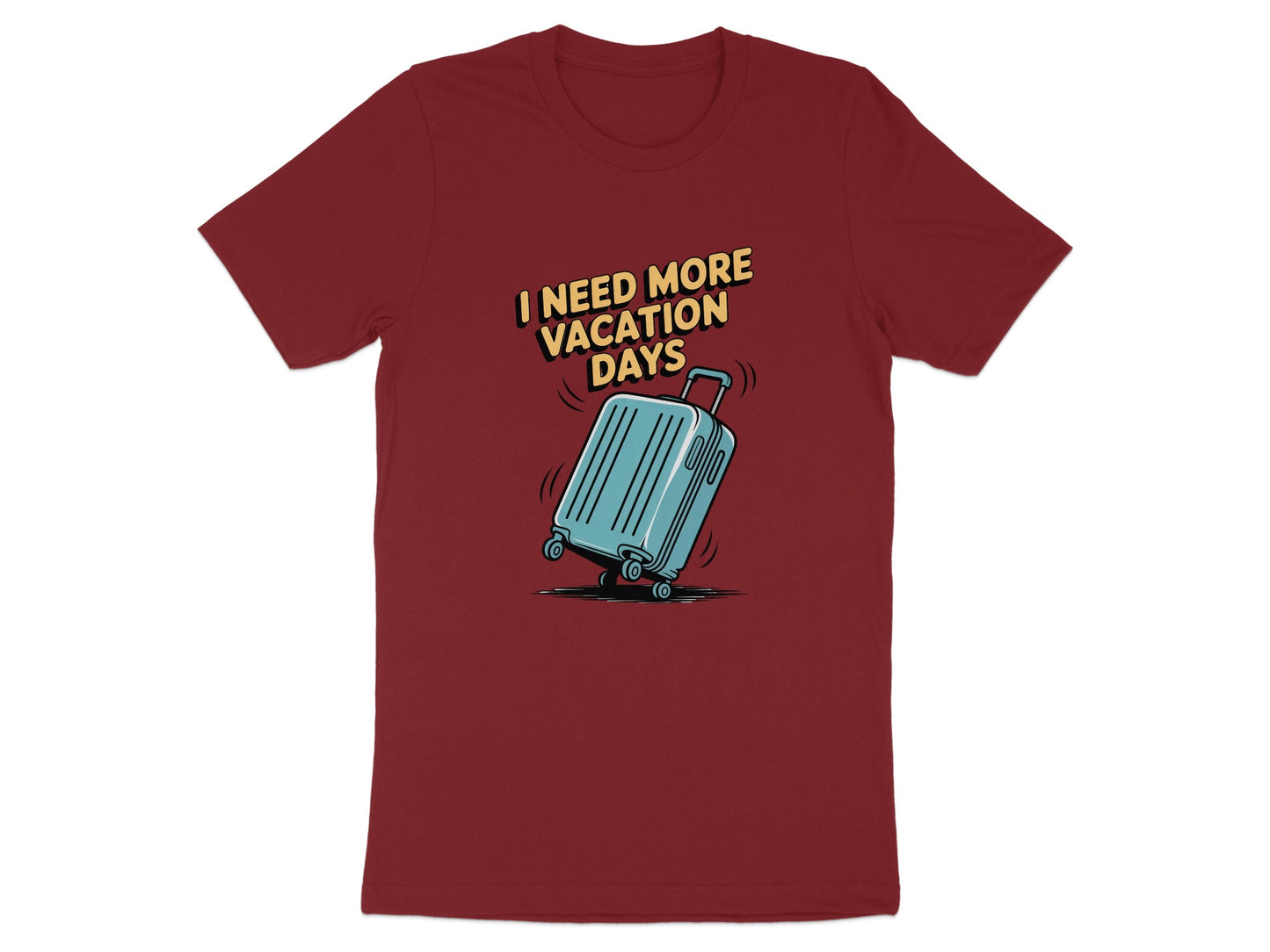 I Need More Vacation Days Graphic T-shirt product type