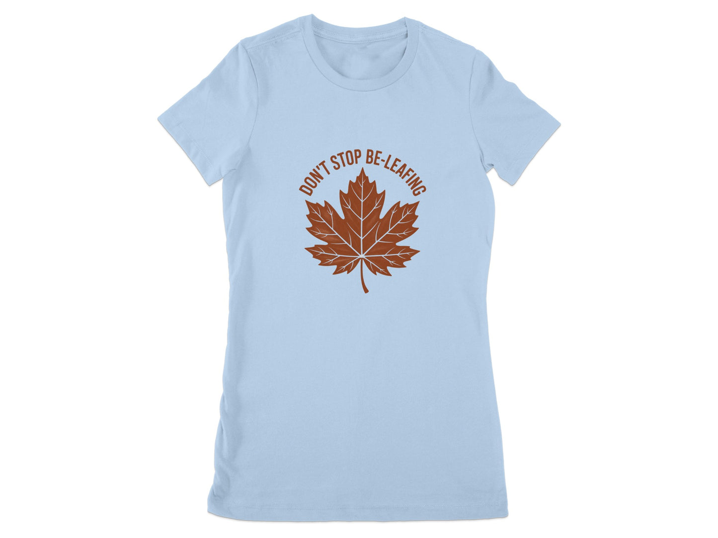 Don't Stop Be-leafing Leaf Print Women's T-Shirt product type