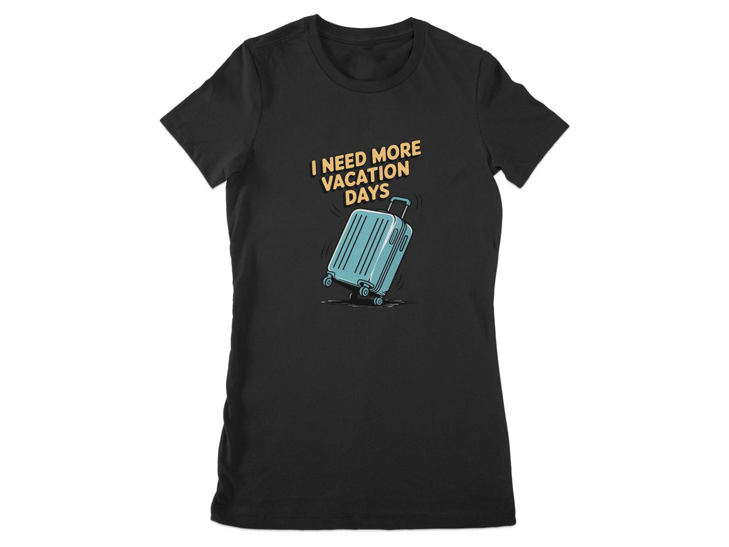 I Need More Vacation Days Fun Graphic T-shirt product type
