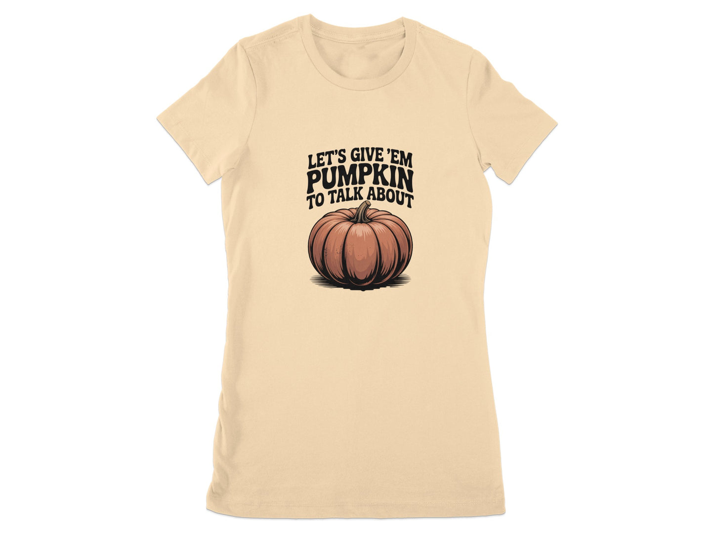 Let's Give Em Pumpkin To Talk About T-shirt product