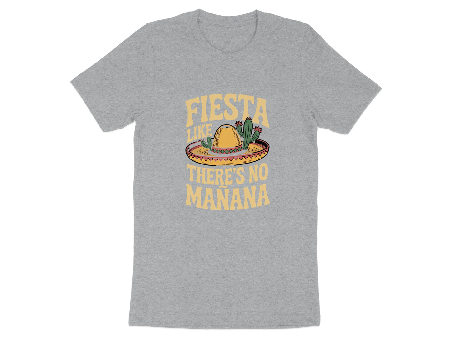 Fiesta Like There's No Mañana t-shirt product type