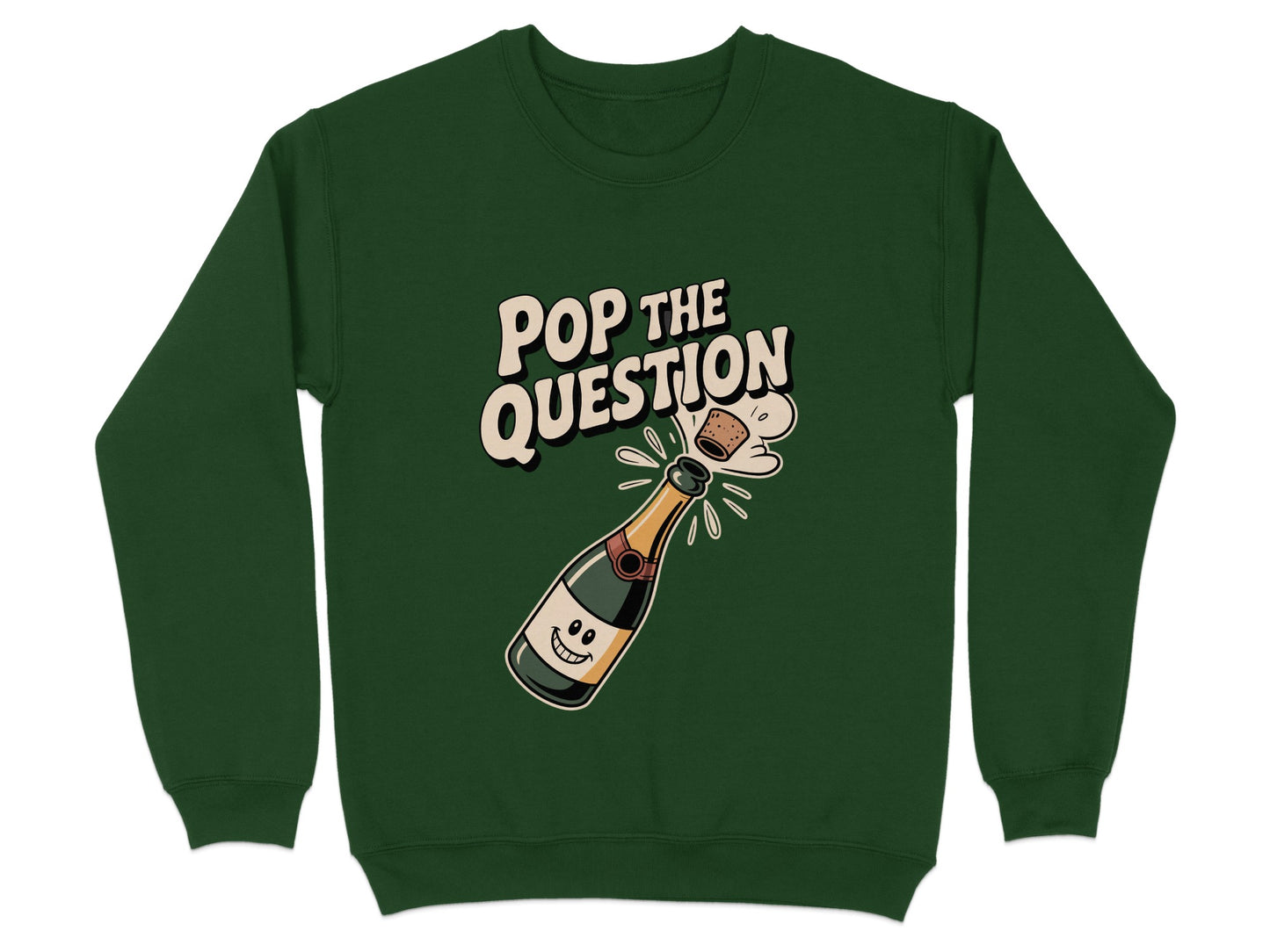Pop the Question Fun Champagne Bottle Sweatshirt product