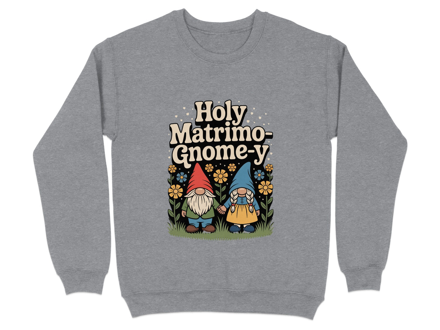 Holy Matrimo-Gnome-y Graphic Sweatshirt product