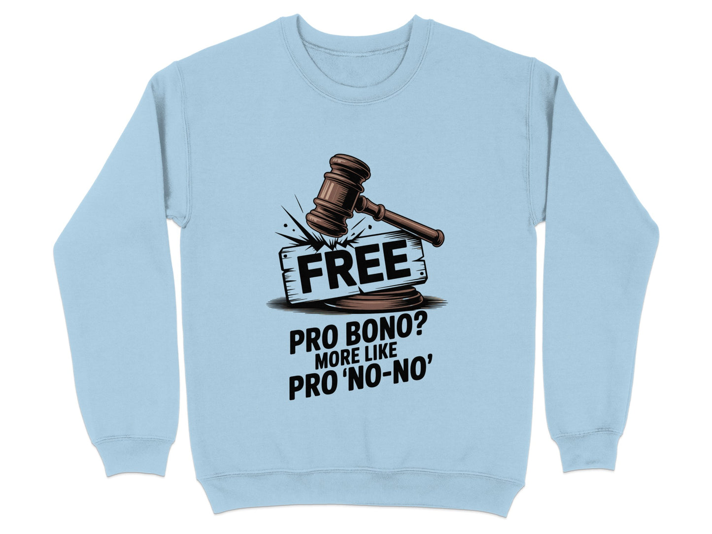 Free Pro Bono More Like Pro No No Sweatshirt Product