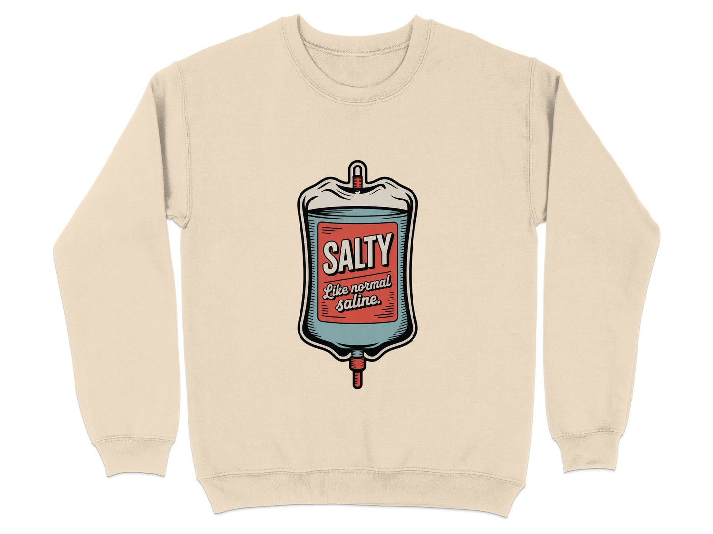 Salty Like Normal Saline IV Bag Graphic Sweatshirt product type