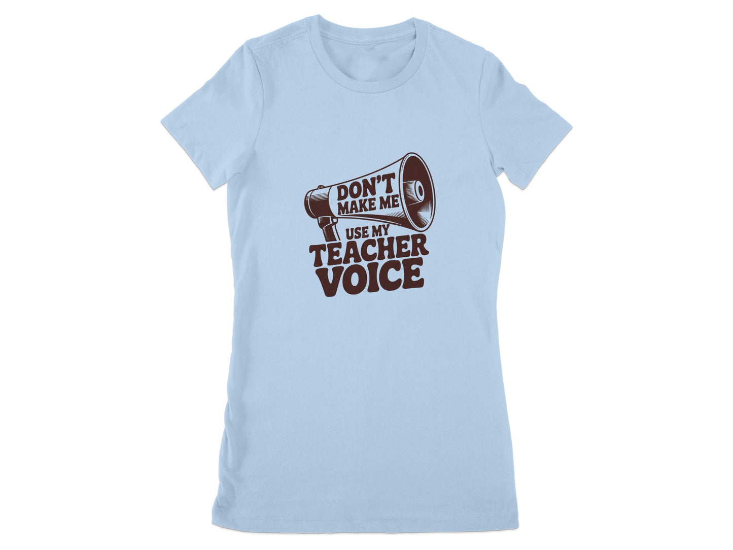 Don't Make Me Use My Teacher Voice Tee product