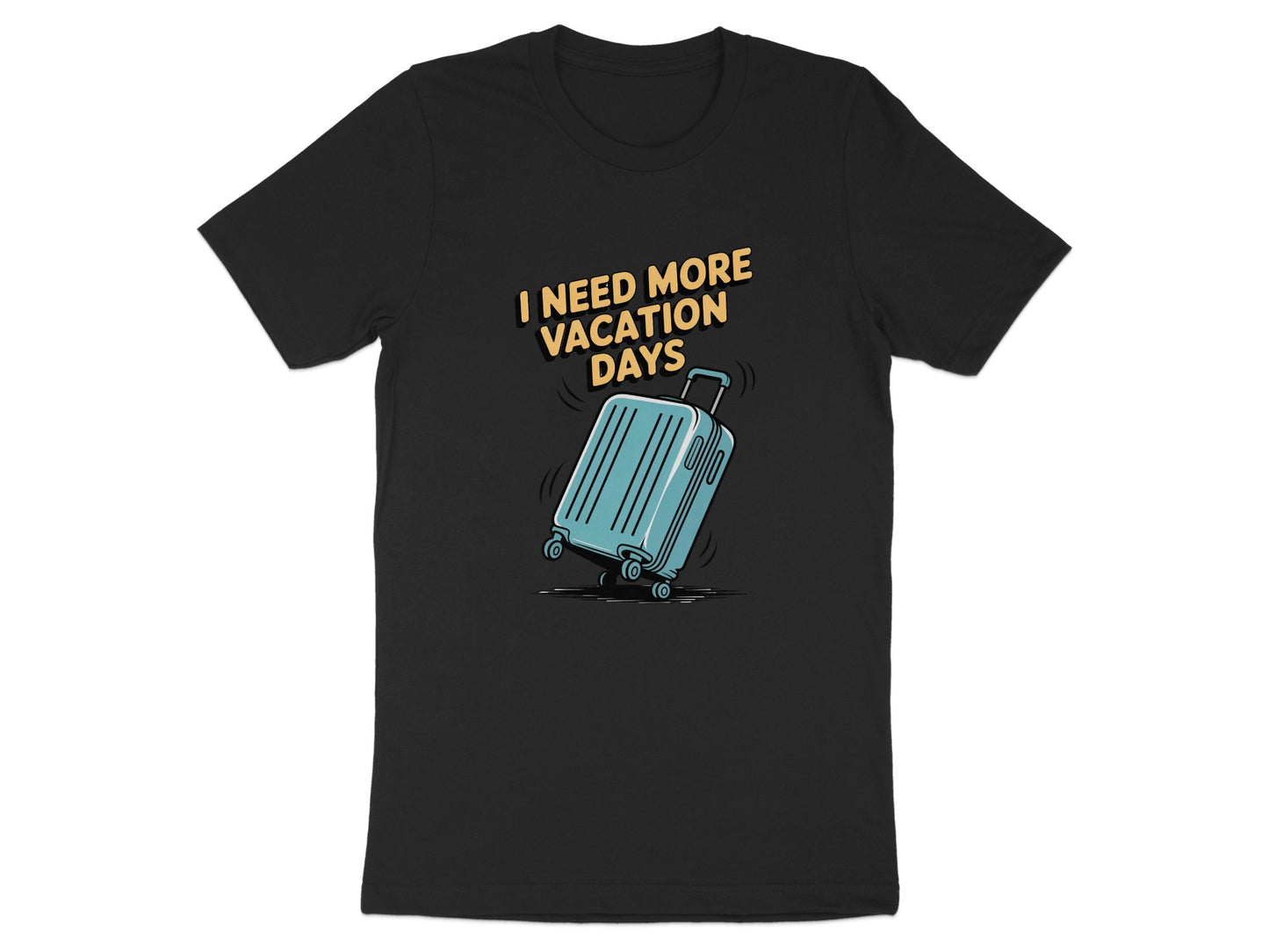I Need More Vacation Days Graphic T-shirt product