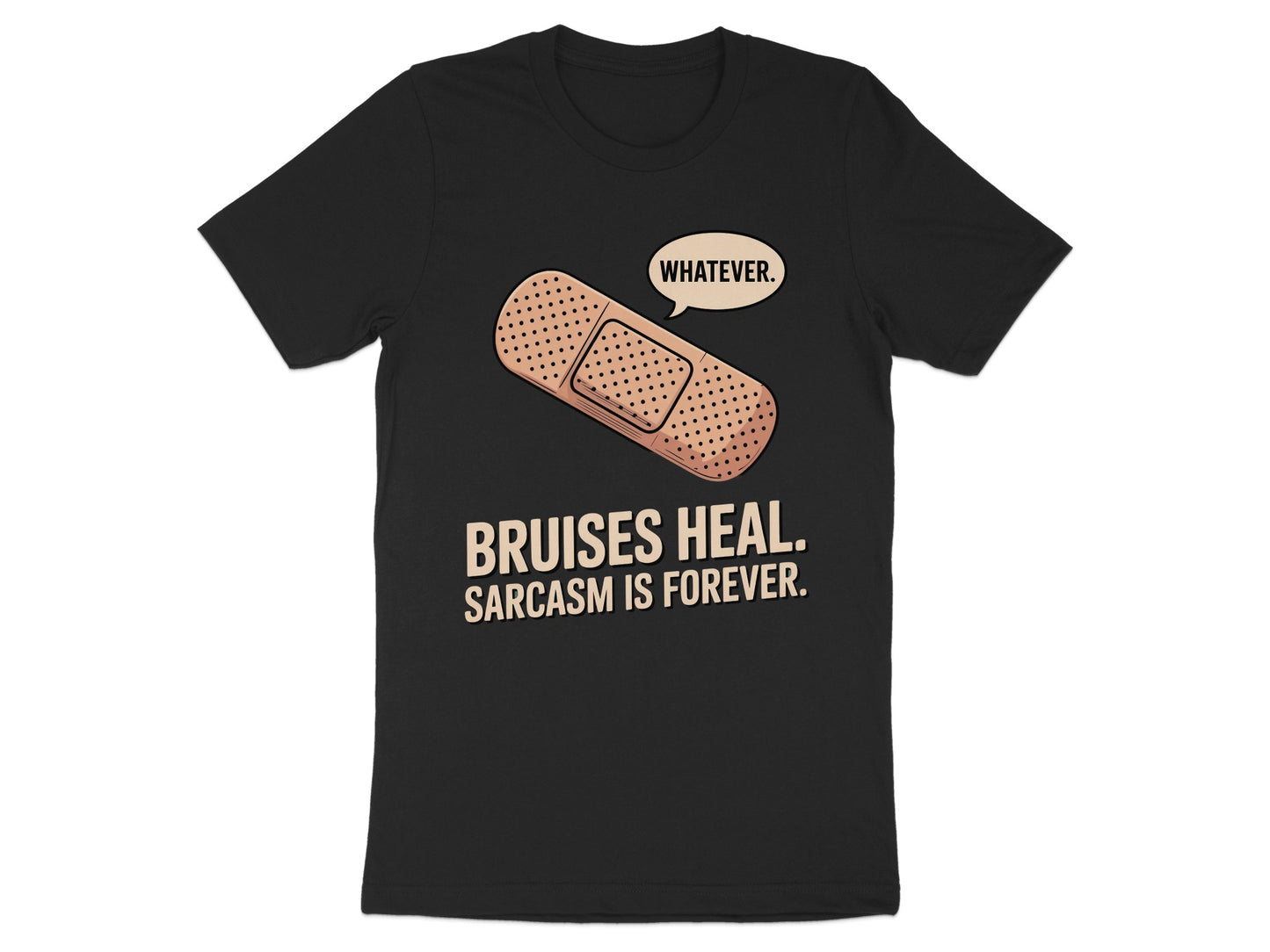 Bruises Heal Sarcasm is Forever T-shirt product type