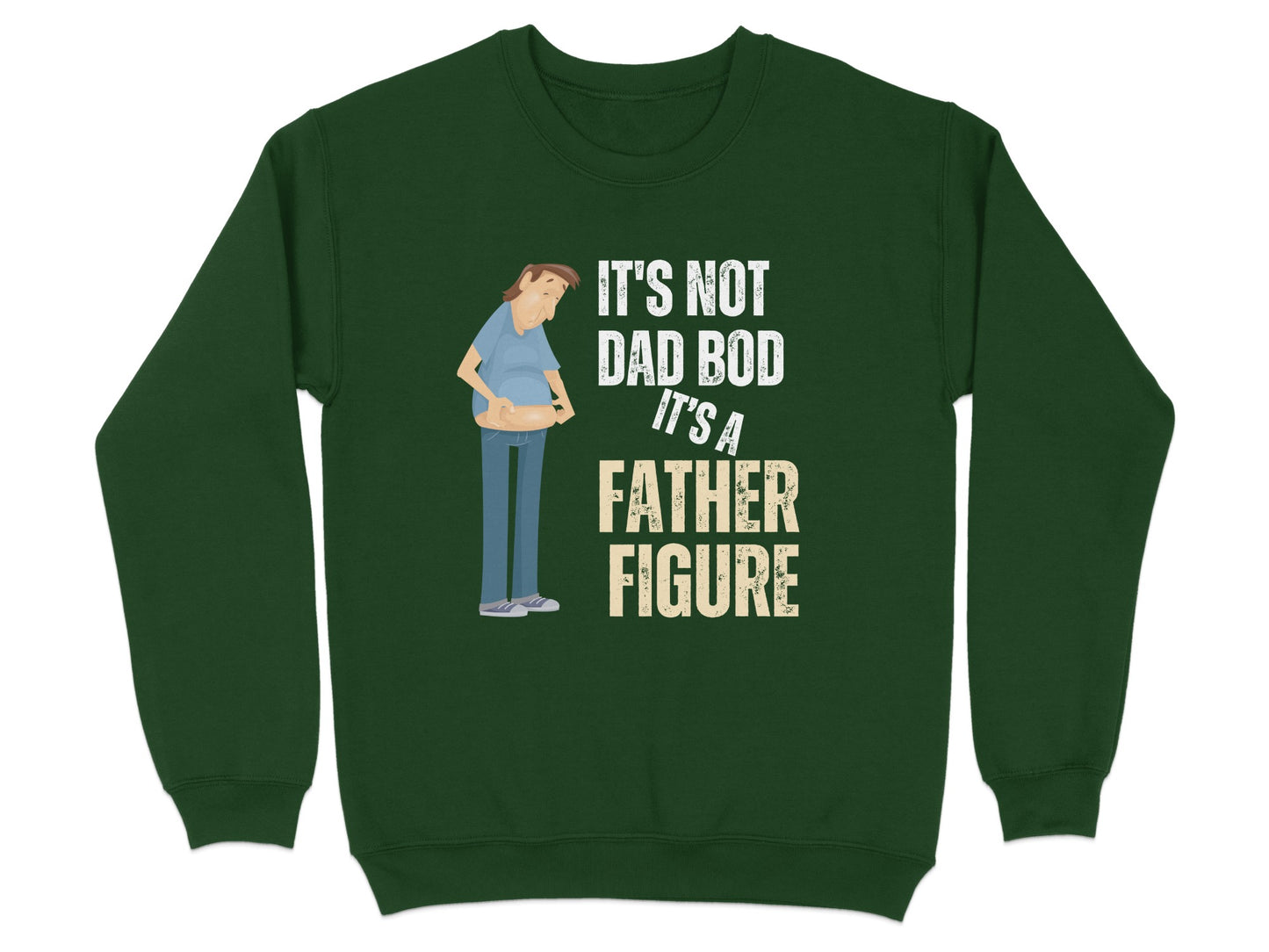 It's Not Dad Bod It's A Father Figure Sweatshirt product type