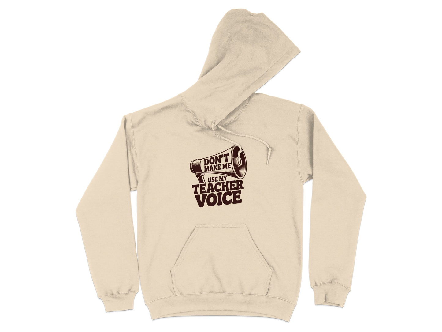 Don't Make Me Use My Teacher Voice Hoodie product