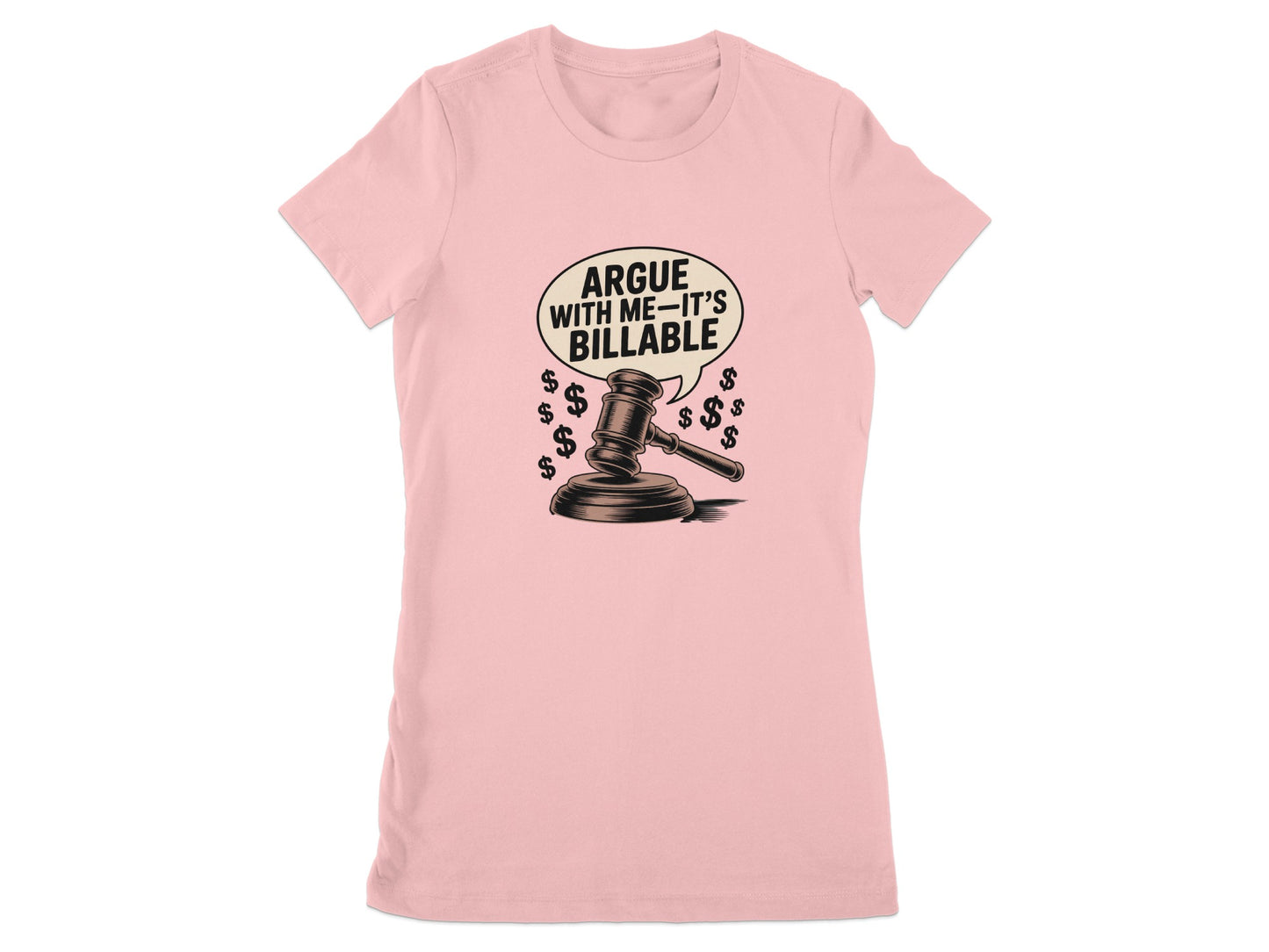 Argue With Me It's Billable Lawyer Humor T-Shirt
