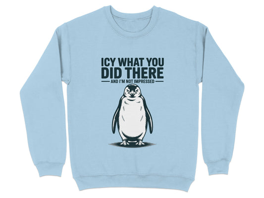 Icy What You Did There Not Impressed Penguin product type