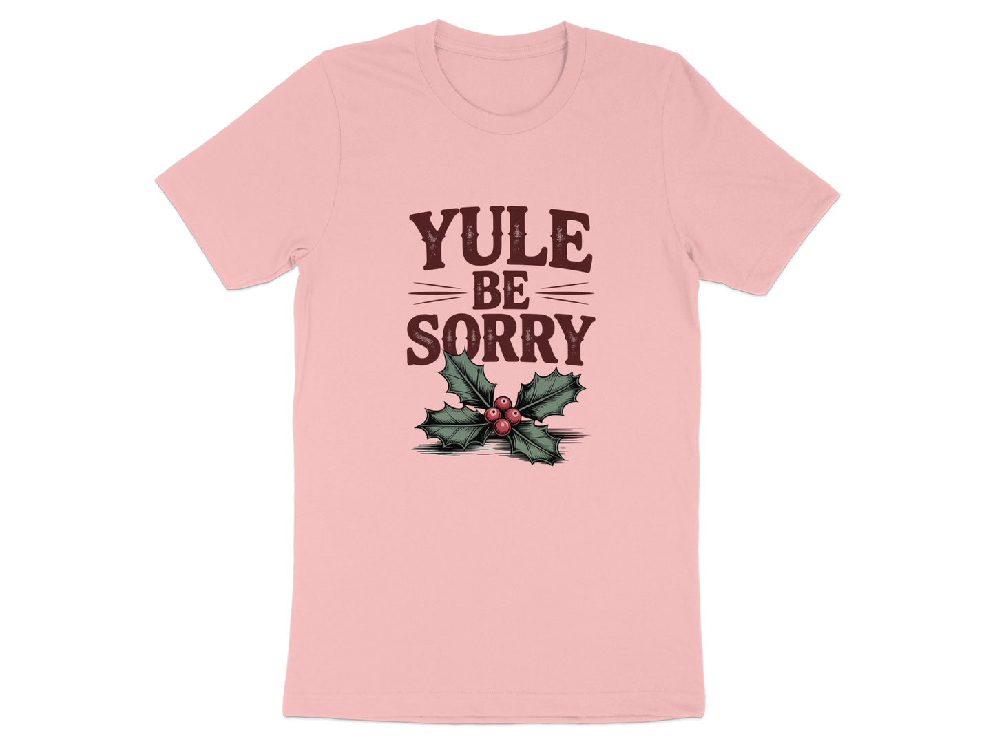 Festive Yule Be Sorry Holly Graphic Tee product