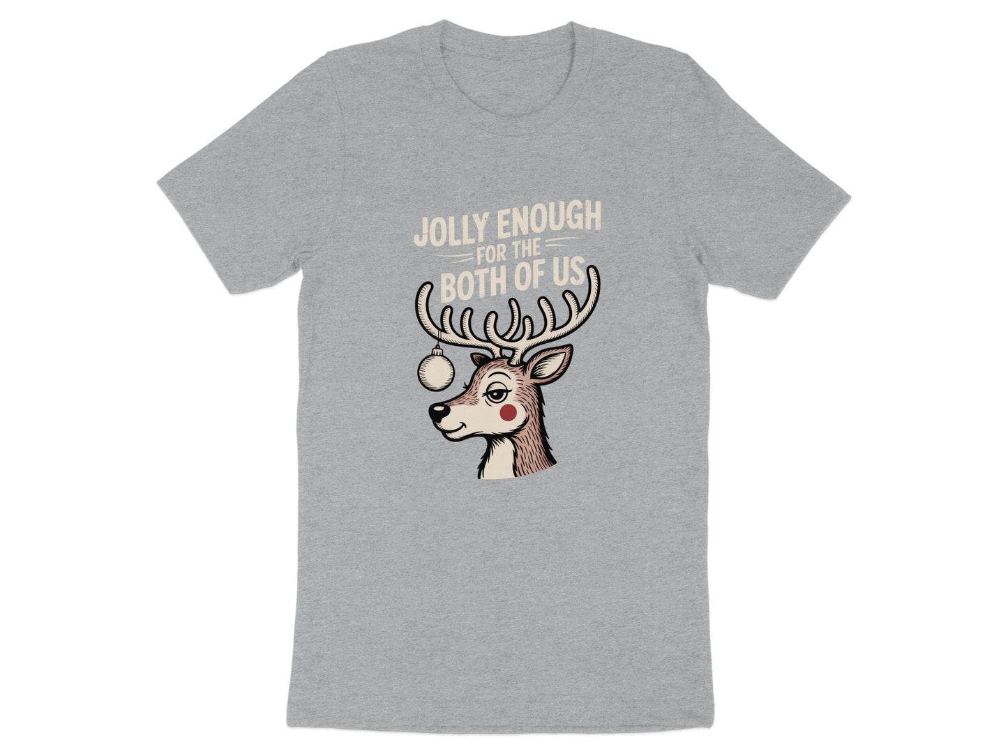 Jolly Enough for the Both of Us with Deer T-Shirt Product