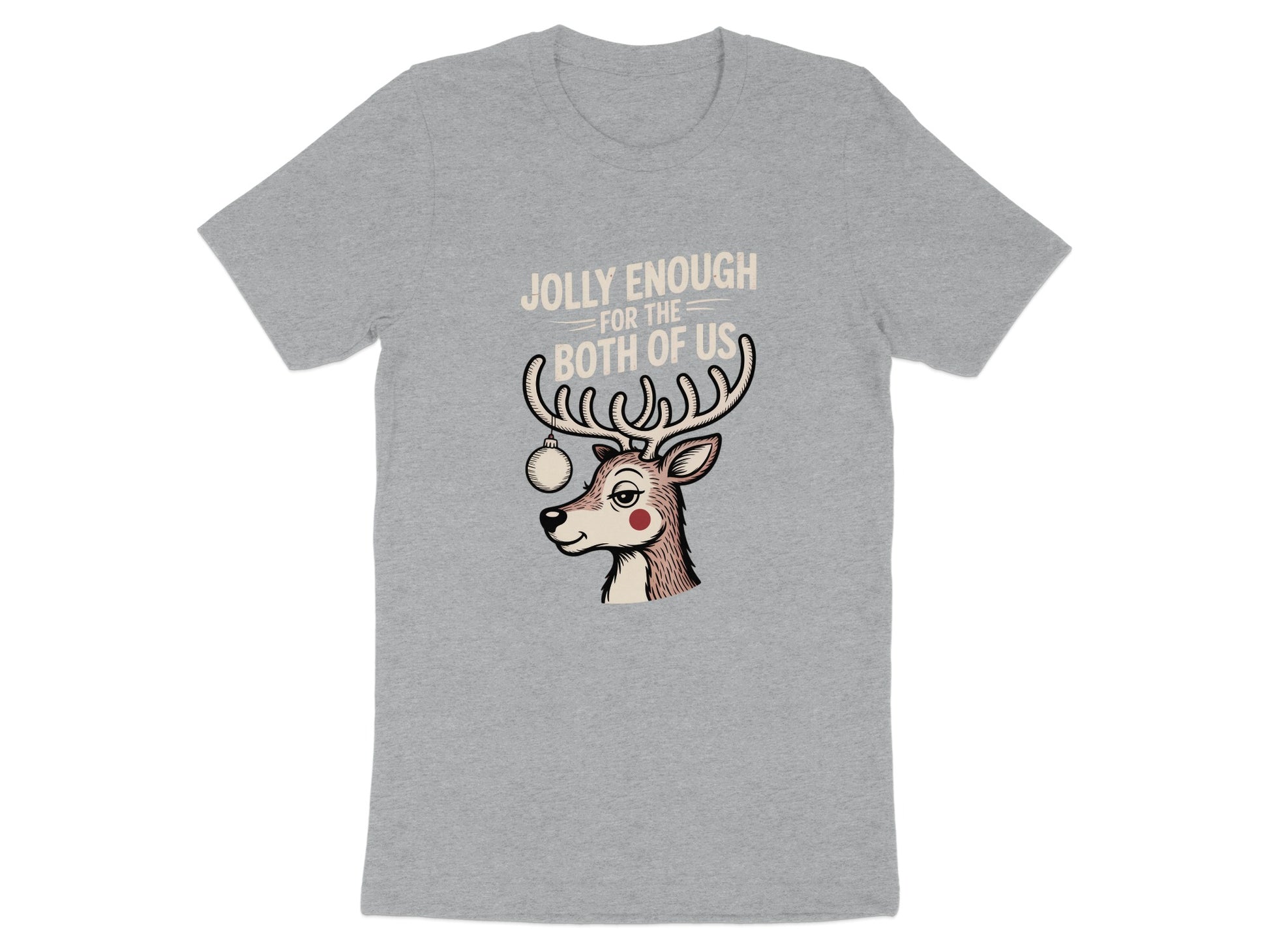 Jolly Enough for the Both of Us with Deer T-Shirt Product
